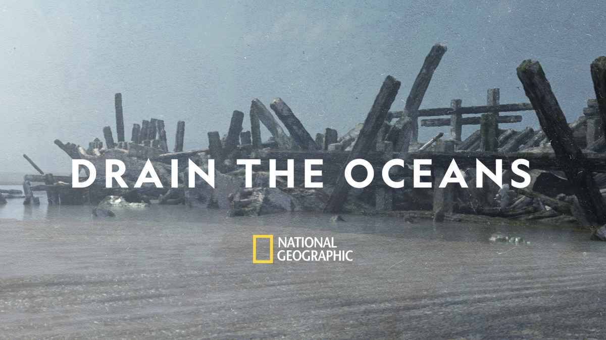 Watch Drain the Oceans Online, All Seasons or Episodes, Documentary Show/Web Series Watch Drain the Oceans Online, All Seasons or Episodes, Documentary Show/Web Series