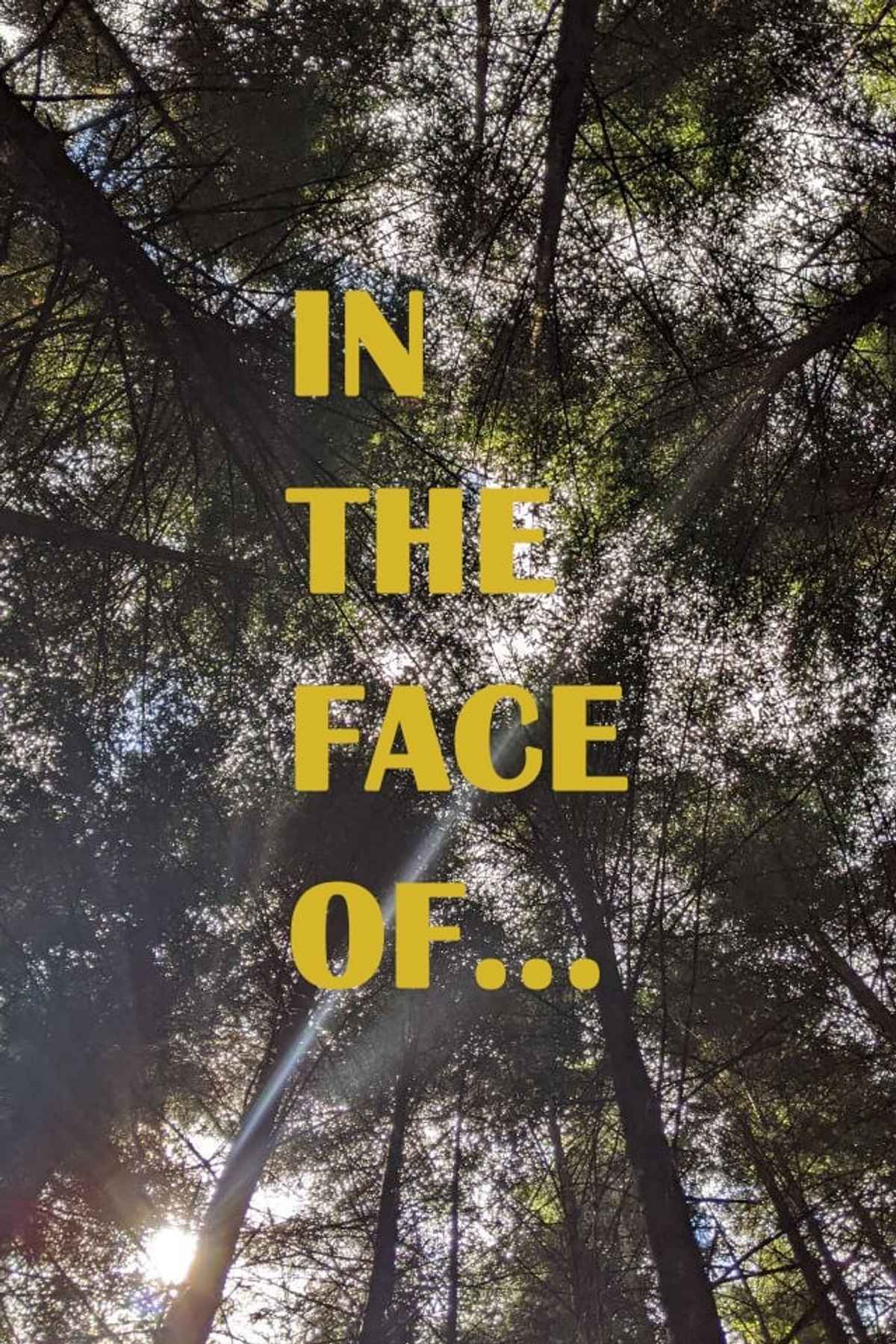 In the face of...