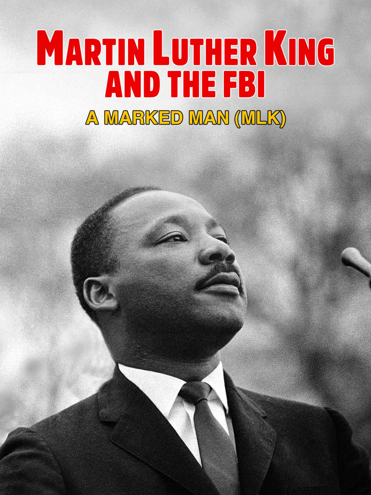 Martin Luther King and the FBI A Marked Man Movie (2022) Release