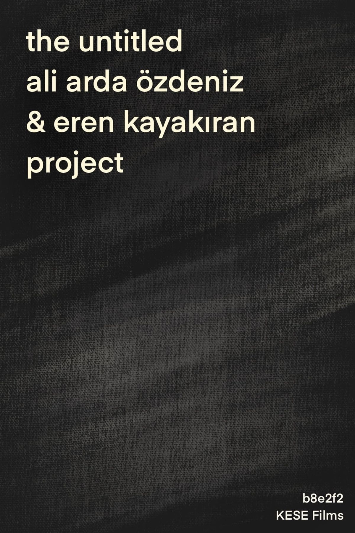 Watch Untitled Ali Arda Özdeniz & Eren Kayakıran Project Movie Online, Release Date, Trailer, Cast and Songs - Vimarsana News
