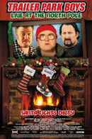 Trailer Park Boys: Live at the North Pole Poster 1