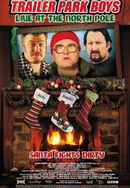 Trailer Park Boys: Live at the North Pole Poster 6
