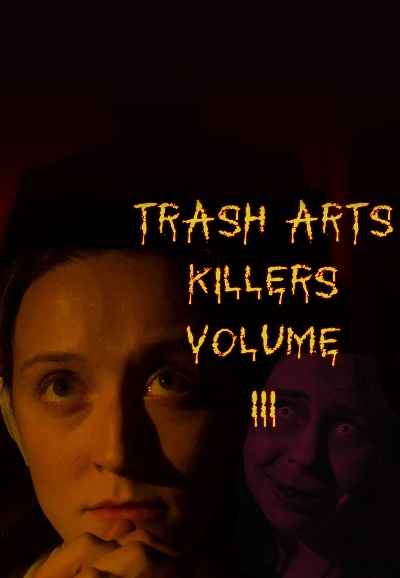 Trash Arts Killers: Volume Three