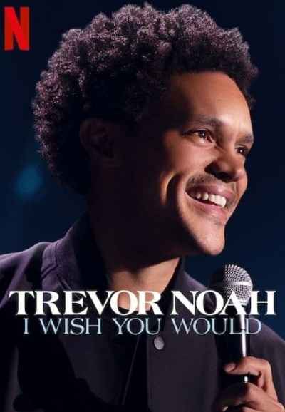 Trevor Noah: I Wish You Would