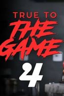 True to the Game 4 Poster 3