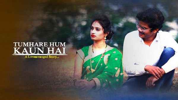 Tumhare Hum Kaun Hai: A Lovearranged Story Poster 1