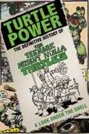 Turtle Power: The Definitive History of the Teenage Mutant Ninja Turtles Poster 4