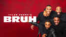 Tyler Perry's Bruh Poster 2