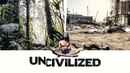 Uncivilized Poster 7