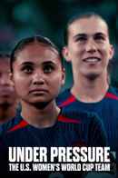 Under Pressure: The U.S. Women's World Cup Team Poster 4
