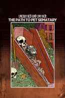 Unearthed & Untold: The Path to Pet Sematary Poster 1