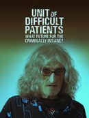 Unit of Difficult Patients: What Future for the Criminally Insane? Poster 1