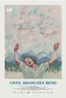 Until Branches Bend Poster 6