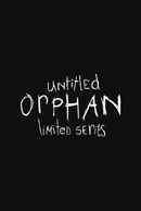 Untitled Orphan Limited Series Poster 1