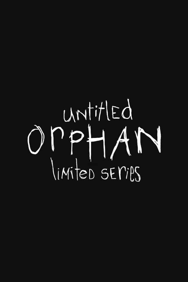 Untitled Orphan Limited Series Poster 1