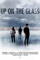 Up On The Glass Poster 6