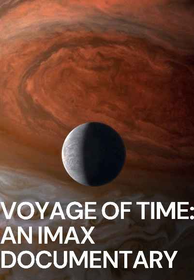 Voyage of Time: An IMAX Documentary