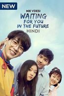 Waiting For You In The Future Poster 7