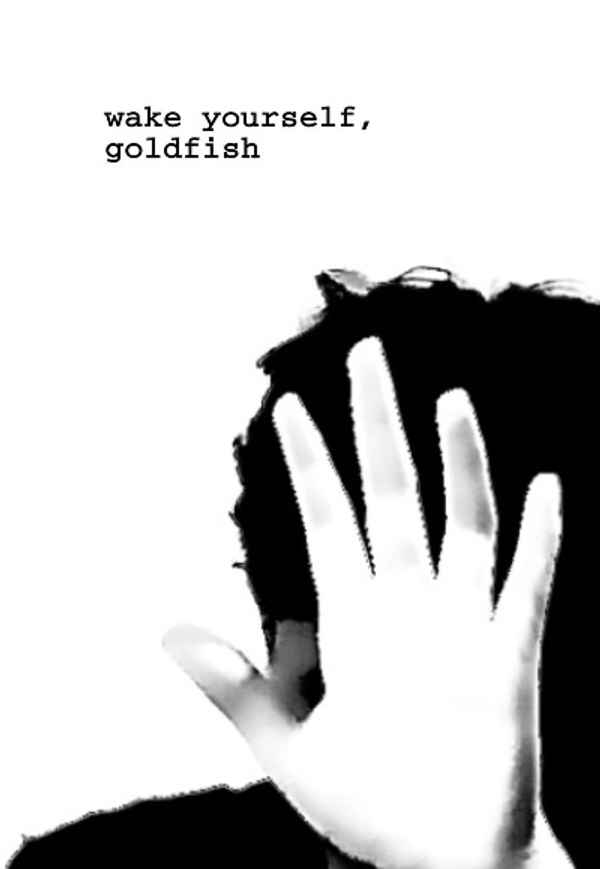 wake yourself, goldfish Poster 2