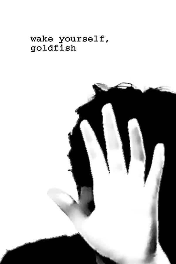 wake yourself, goldfish Poster 1