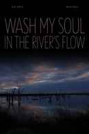 Wash My Soul in the River's Flow Poster 7