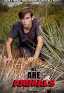 We Are Animals Poster 5