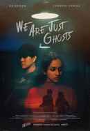 We Are Just Ghosts Poster 3