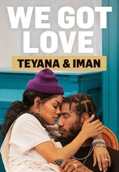 We Got Love Teyana & Iman