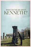 What Can You Say About Kenneth? Poster 2