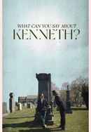 What Can You Say About Kenneth? Poster 3
