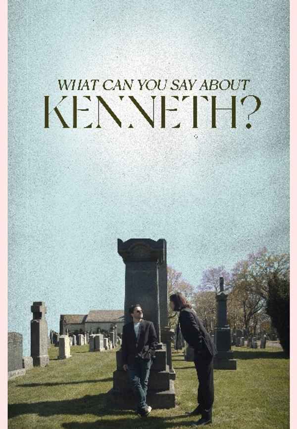What Can You Say About Kenneth? Poster 3
