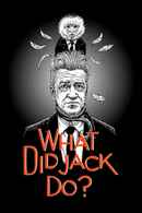 WHAT DID JACK DO? Poster 7
