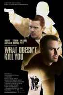 What Doesn't Kill You Poster 7