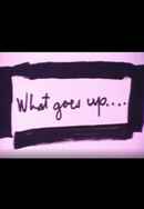 What Goes Up.... Poster 4