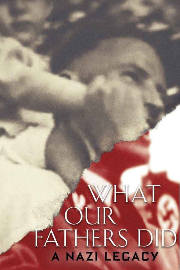 What Our Fathers Did: A Nazi Legacy Poster 2