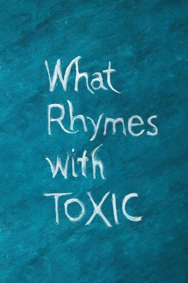 What Rhymes With Toxic Poster 2