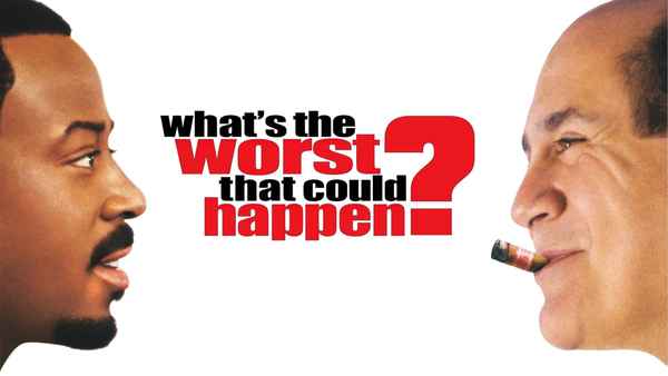 What's the Worst That Could Happen? Poster 1