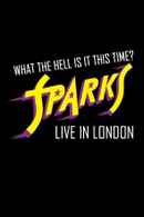 What The Hell Is It This Time? Sparks Live in London Poster 3