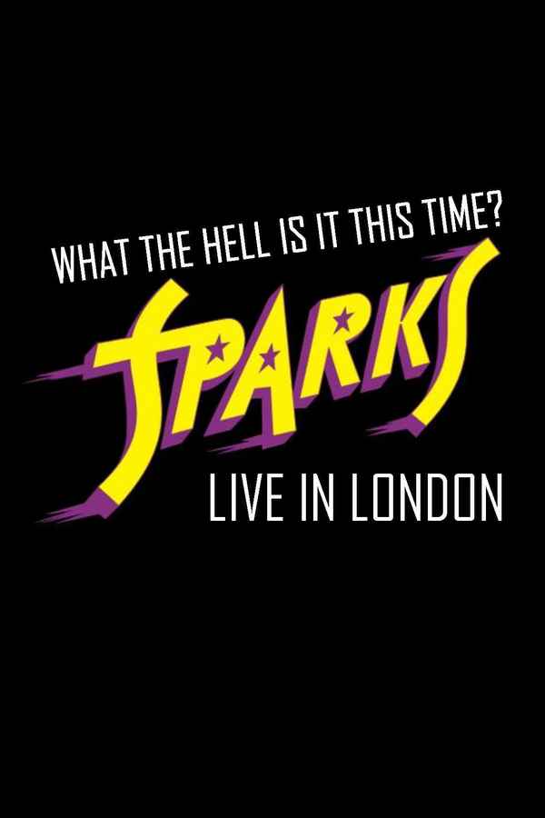 What The Hell Is It This Time? Sparks Live in London Poster 3