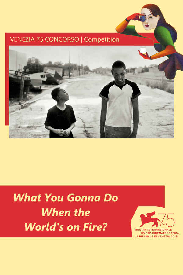 What You Gonna Do When the World's on Fire? Poster 4