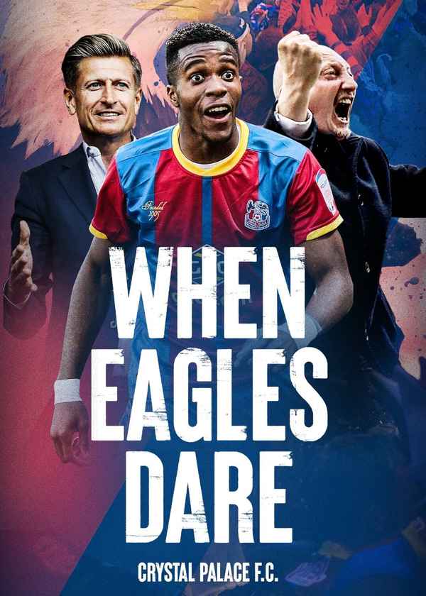 When Eagles Dare: Crystal Palace F.C. Poster 7