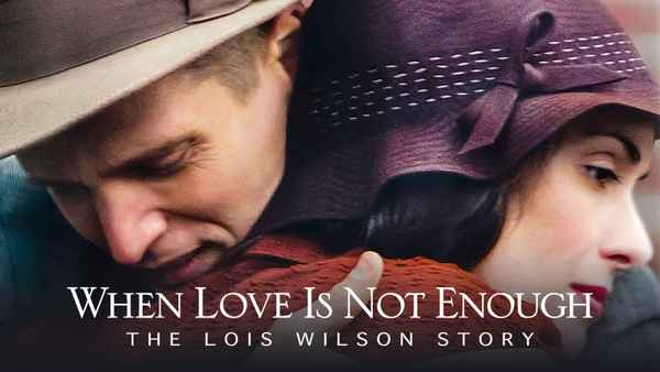 When Love Is Not Enough: The Lois Wilson Story Poster 2