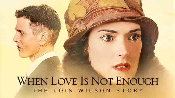 When Love Is Not Enough: The Lois Wilson Story Poster 3