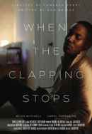 When The Clapping Stops Poster 2