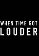 When Time Got Louder Poster 7