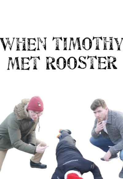 When Timothy Met Rooster