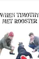 When Timothy Met Rooster Poster 1