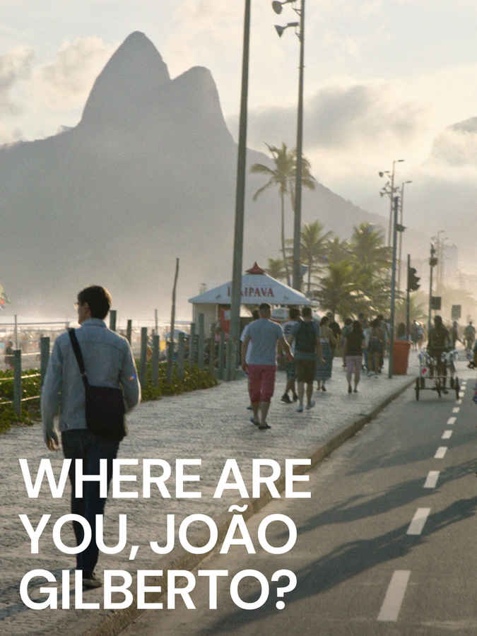 Where Are You, João Gilberto?