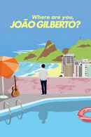 Where Are You, João Gilberto? Poster 1