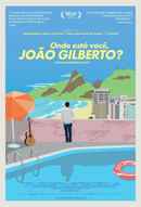 Where Are You, João Gilberto? Poster 4